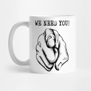 we need you Mug